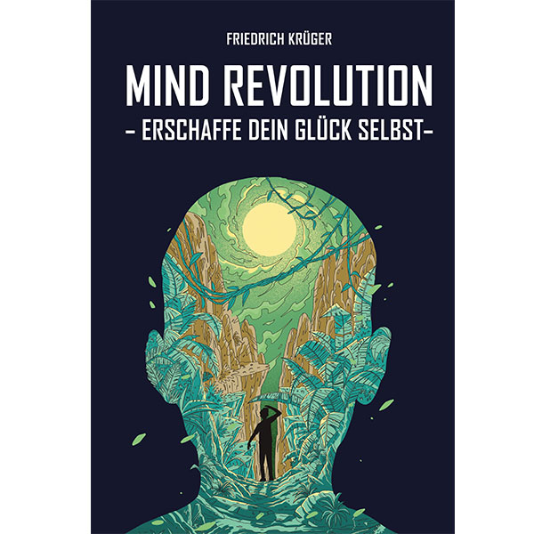 Mind Revolution - Erschaffe dein Glück selbst (eBook)