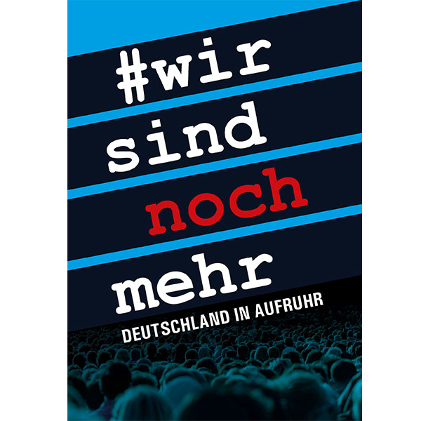 #wir sind noch mehr - DEUTSCHLAND IN AUFRUHR (eBook)